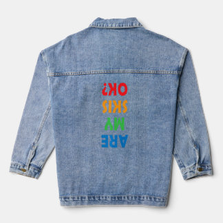 Are My Skis Ok  Ski Dad  Skiing Quote  Denim Jacket