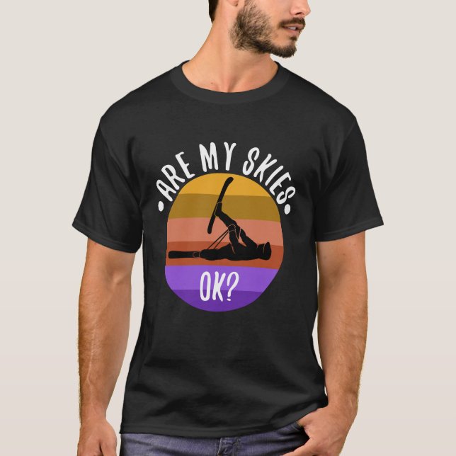 are my skis okay T-Shirt (Front)