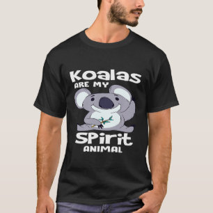 Are My Spirit Animal  Koala Bear T-Shirt