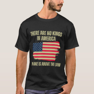 Are No Kings In America Us American Flag Trump 202 T-Shirt
