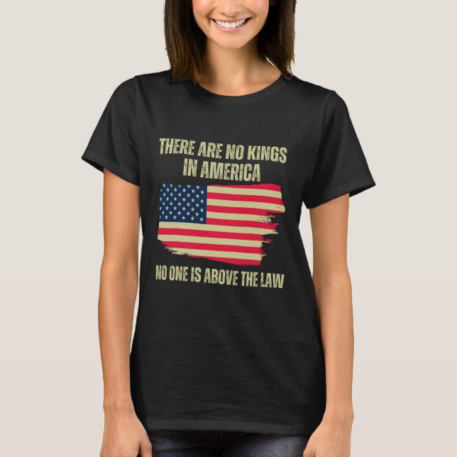 Are No Kings In America Us American Flag Trump 202 T-Shirt (Front)