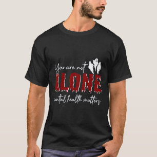 Are Not Alone Mental Health Problem Ghost Hallowee T-Shirt