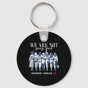 Are Not Going Back Kamala Harris Waltz 24 Madam Pr Key Ring