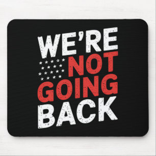 Are Not Going Back Kamala Harris Waltz 24 Mouse Mat