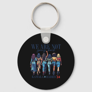 Are Not Going Back Kamala Harris Waltz Wheimer 202 Key Ring