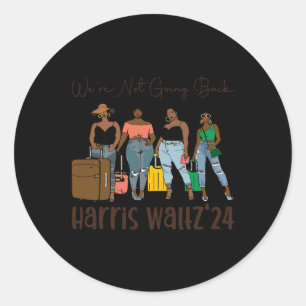 Are Not Going Back Like Black Women Kamala Harris Classic Round Sticker