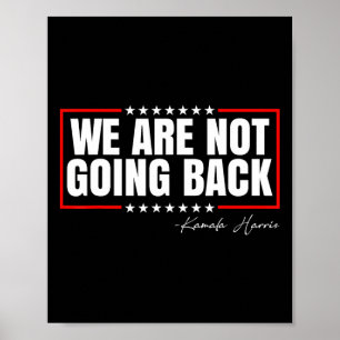 Are Not Going Back Vote For 2024 President Kamala Poster
