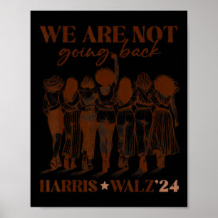 Are Not Going Back Vote Harris Democratic Election Poster