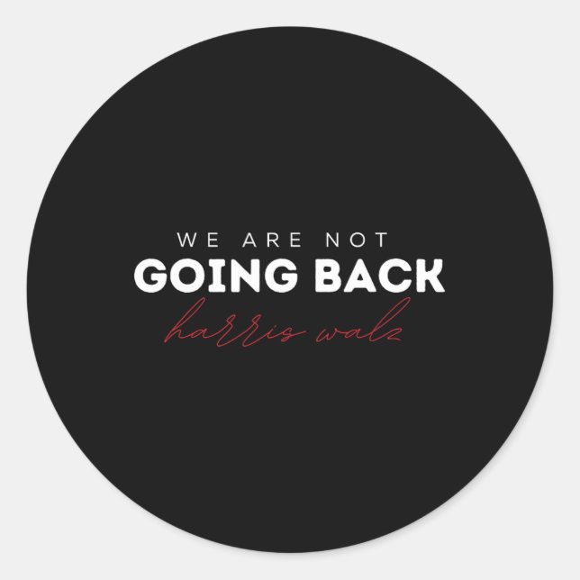 Are Not Going Back Wheimer Waltz Tee  Classic Round Sticker (Front)