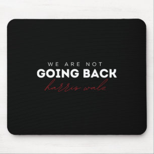 Are Not Going Back Wheimer Waltz Tee Mouse Mat