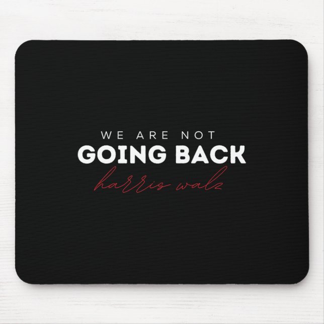 Are Not Going Back Wheimer Waltz Tee  Mouse Mat (Front)