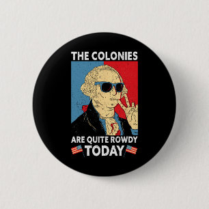 Are Quite Rowdy Independence Day Funny 4th Of July 6 Cm Round Badge