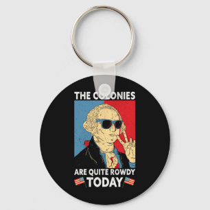 Are Quite Rowdy Independence Day Funny 4th Of July Key Ring