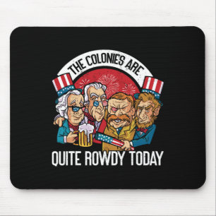 Are Quite Rowdy Independence Day Funny 4th Of July Mouse Mat