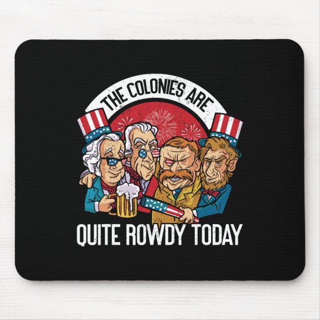 Are Quite Rowdy Independence Day Funny 4th Of July Mouse Mat (Front)
