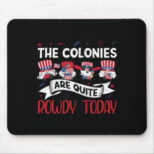 Are Quite Rowdy Independence Day Funny 4th Of July Mouse Mat
