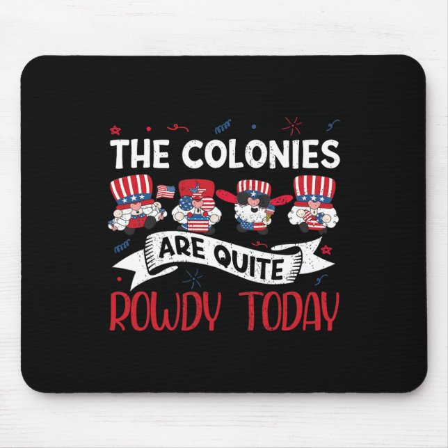 Are Quite Rowdy Independence Day Funny 4th Of July Mouse Mat (Front)