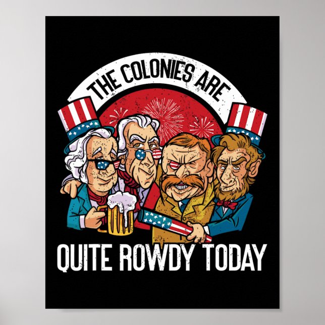 Are Quite Rowdy Independence Day Funny 4th Of July Poster (Front)