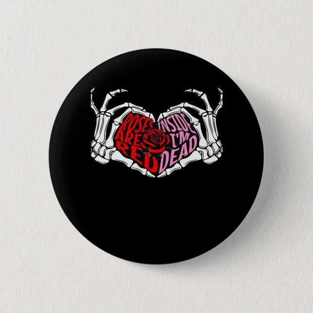 Are Read Inside I'm Dead - Sarcastic Valentine's C 6 Cm Round Badge (Front)