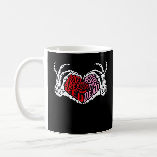 Are Read Inside I'm Dead - Sarcastic Valentine's C Coffee Mug (Left)