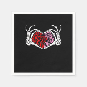Are Read Inside I'm Dead - Sarcastic Valentine's C Napkin