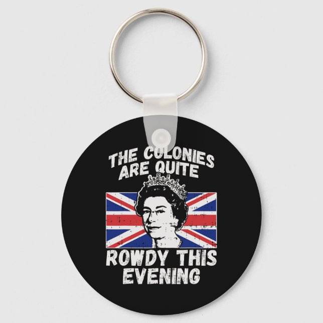 Are Rowdy Funny Independence Day 4th Of July Queen Key Ring (Front)