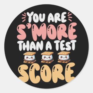 Are S#39; #39;more Than A Test Score State Test Da Classic Round Sticker