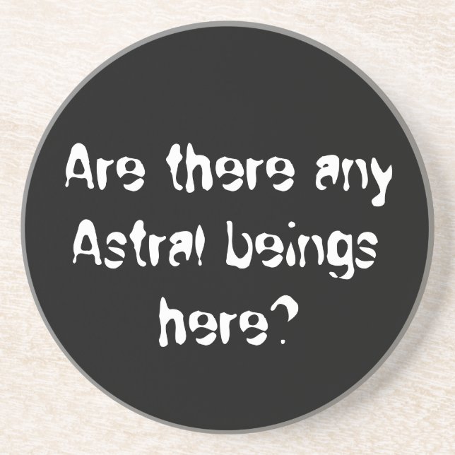 Are there any Astral beings here?-coaster Coaster (Front)