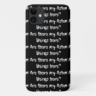 Are there any Astral beings here?-iphone case