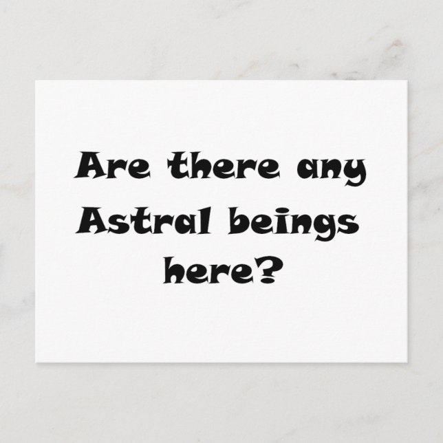 Are there any Astral beings here?-postcard Postcard (Front)