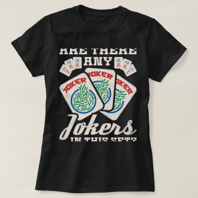 Are There Any Jokers In This Set MahJongg T-Shirt (Design Front)
