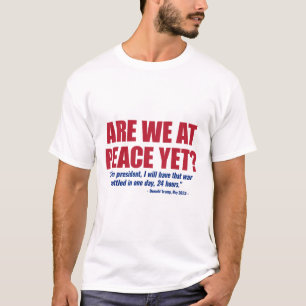 Are We At Peace Yet Russia Ukraine War Anti Trump T-Shirt