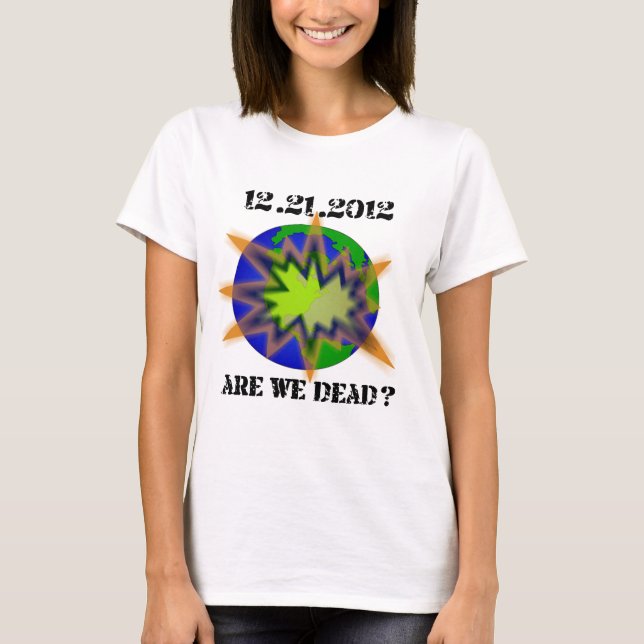 are_we_dead__world T-Shirt (Front)