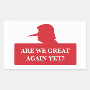 Are We Great Again Yet? Stickers