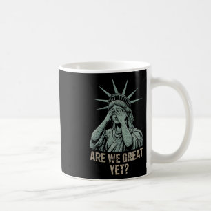 Are We Great Yet Anti Trump Politics Humour Statue Coffee Mug