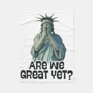 Are We Great Yet Anti Trump Politics Humour Statue Fleece Blanket