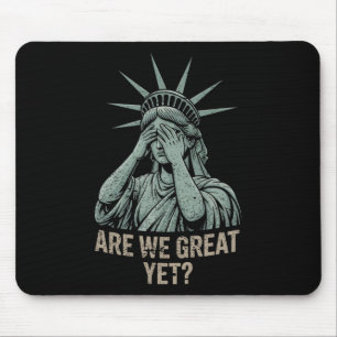 Are We Great Yet Anti Trump Politics Humour Statue Mouse Mat