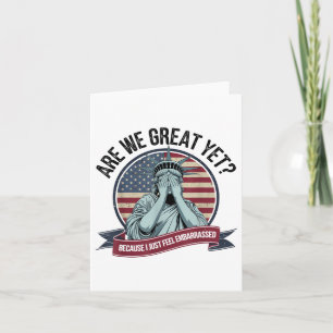Are We Great Yet Cause I Just Feel Embarred Men &a Card