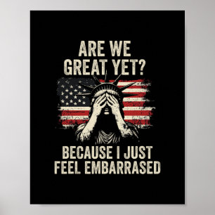 Are We Great Yet Cause I Just Feel Emrred 2 Poster