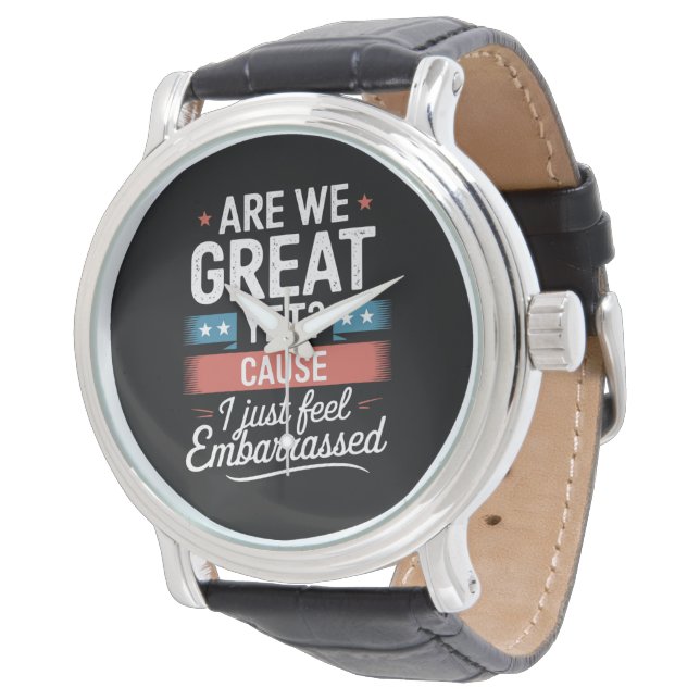 Are We Great Yet Feel Embarrassed Anti Trump Watch (Angled)