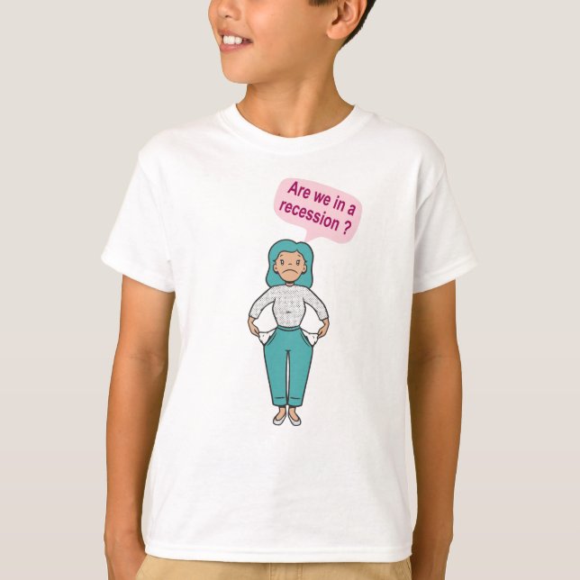 Are we in a recession? T-Shirt (Front)