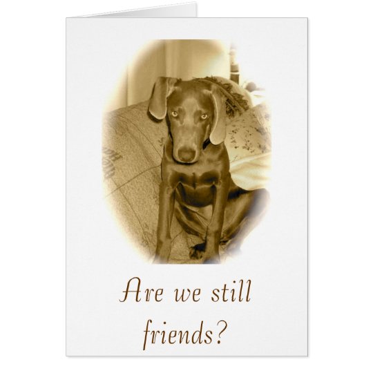 are we still friends? card