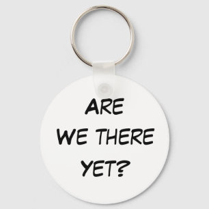 Are we there yet? Keychain