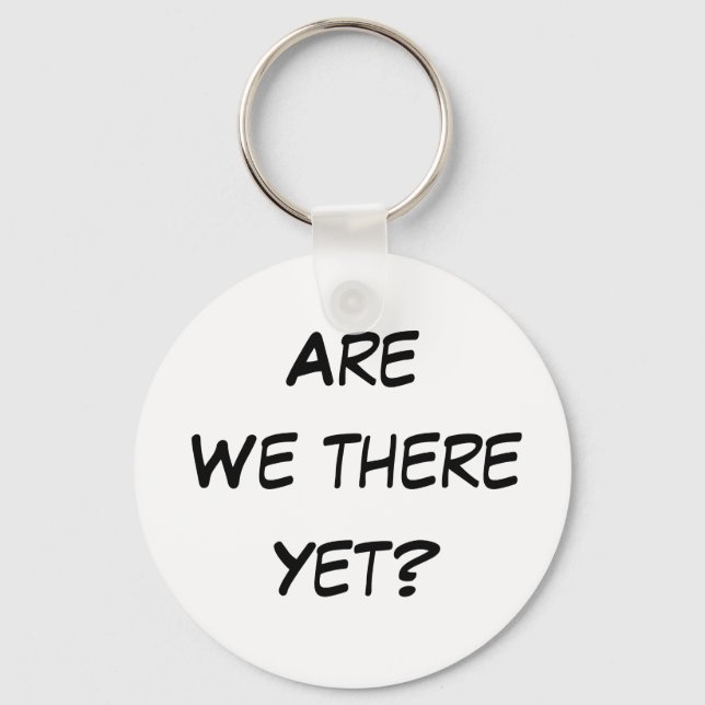 Are we there yet? Keychain (Front)