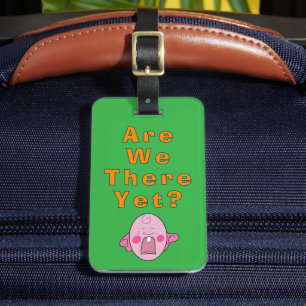 Are We There Yet? Travel Accessory luggage Tag