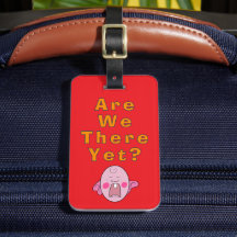 Are We There Yet? Travel Accessory luggage Tag