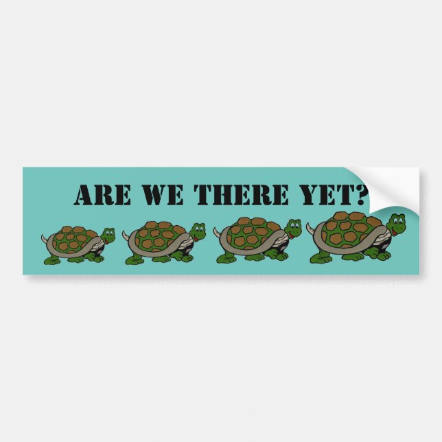 Are We There Yet Turtle slow travel road trip Bumper Sticker (Front)