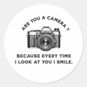 Are You a Camera? Because Every Time I Look at You Classic Round Sticker