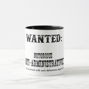 Are you a dangerous "anti-administrativist"? mug