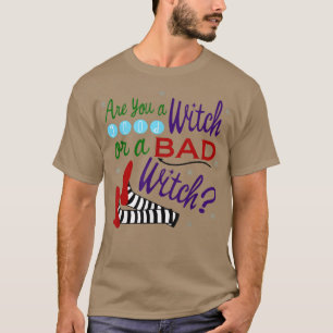 Are You A Good Witch Or A Bad Witch 2 T-Shirt